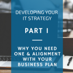 Developing an IT strategy – Part 1 Developing an IT strategy – Part 1
