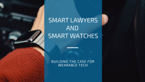 smart lawyers wear tech